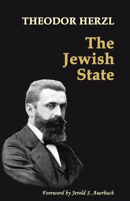 The Jewish State: with 2014 Foreword by Jerold S. Auerbach Cover Image