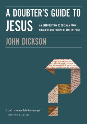 A Doubter's Guide to Jesus: An Introduction to the Man from Nazareth for Believers and Skeptics Cover Image