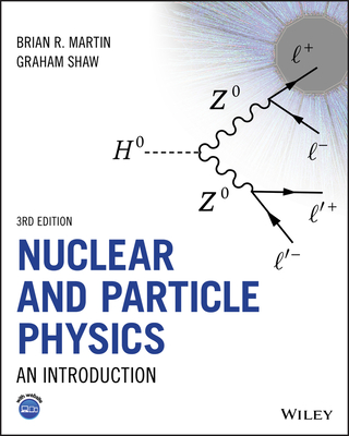 Nuclear and Particle Physics: An Introduction By Brian R. Martin, Graham Shaw Cover Image