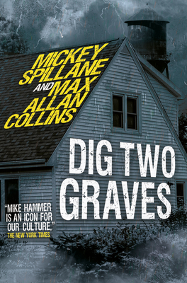 Mike Hammer - Dig Two Graves By Mickey Spillane, Max Allan Collins Cover Image