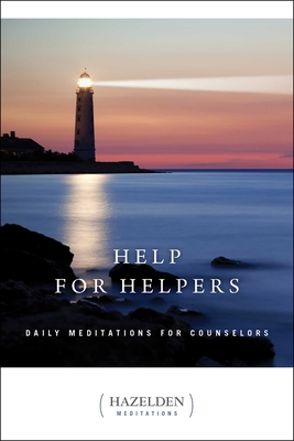 Help for Helpers: Daily Meditations for Counselors (Hazelden Meditations) Cover Image