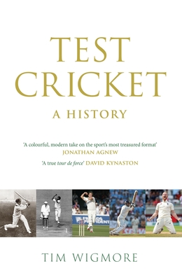 Test Cricket: A History By Tim Wigmore Cover Image