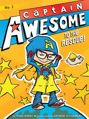 Captain Awesome to the Rescue! By Stan Kirby, George O'Connor (Illustrator) Cover Image