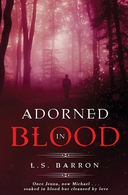 Adorned in Blood By L. S. Barron Cover Image