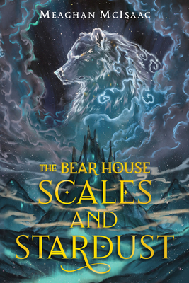 The Bear House: Scales and Stardust Cover Image