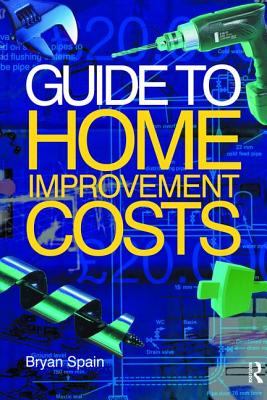 Guide to Home Improvement Costs By Bryan Spain Cover Image