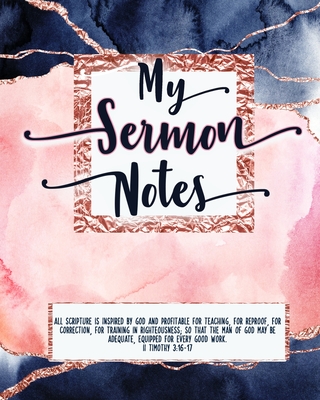 My Sermon Notes: For Women, Ladies. Pages for ONE FULL YEAR! Special holiday pages and Bible study quick reference sheets. Pink/Navy Cover Image