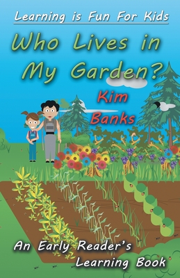Who Lives in My Garden?: An Early Readers Learning Book (Learning Is Fun for Kids #2)