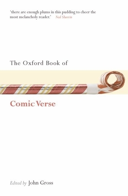 The Oxford Book of Comic Verse (Oxford Books of Prose & Verse) By John J. Gross Cover Image
