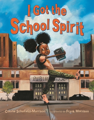 I Got the School Spirit By Connie Schofield-Morrison, Frank Morrison (Illustrator) Cover Image