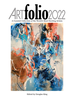 Art Folio 2022: A Curated Collection of the World’s Most Exciting Artists