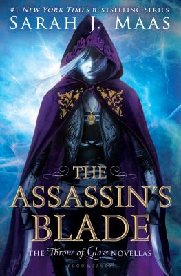 The Assassin's Blade: The Throne of Glass Prequel Novellas By Sarah J. Maas Cover Image