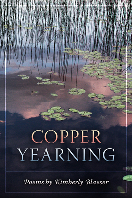 Copper Yearning By Kimberly Blaeser Cover Image
