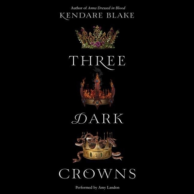 Three Dark Crowns By Kendare Blake, Amy Landon (Read by) Cover Image