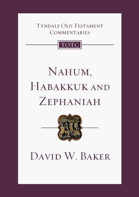 Nahum, Habakkuk, Zephaniah: Tyndale Old Testament Commentary (Tyndale Old Testament Commentaries) Cover Image