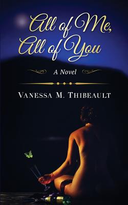 All of Me, All of You By Vanessa M. Thibeault Cover Image