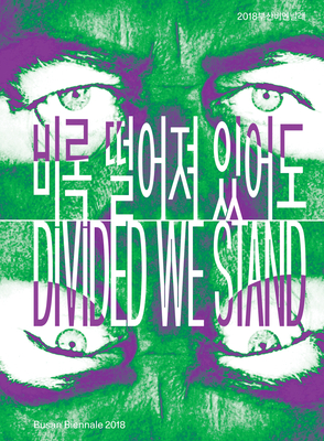 Divided We Stand: 9th Busan Biennale 2018