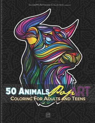 50 Animals Pop Art Coloring for Adults and Teens: Wild Animals Mandala Coloring Book - 102 pages - 8,5 x 11 po - Anti-Stess - Perfect Gift for Men, Te Cover Image