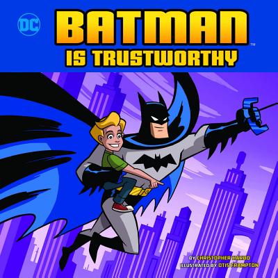 Batman Is Trustworthy (DC Super Heroes Character Education) (Hardcover) |  Malaprop's Bookstore/Cafe
