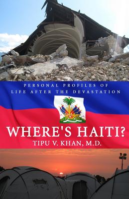 Where's Haiti?: Personal Profiles Of Life After The Devastation Cover Image