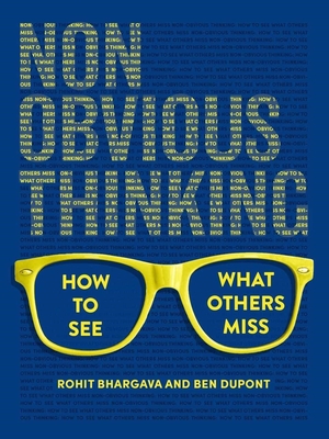 Non-Obvious Thinking: How to See What Others Miss (Hardcover ...