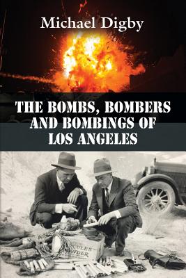 The Bombs, Bombers and Bombings of Los Angeles Cover Image