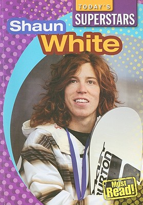 Shaun White (Today's Superstars) By Mike Kennedy Cover Image