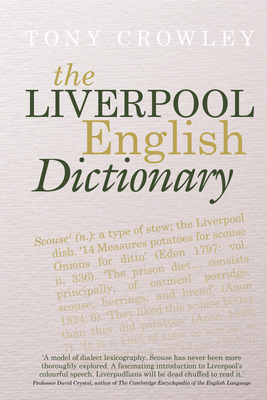 The Liverpool English Dictionary By Tony Crowley Cover Image