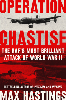 Operation Chastise: The RAF's Most Brilliant Attack of World War II Cover Image