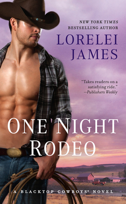 One Night Rodeo (Blacktop Cowboys Novel #4)