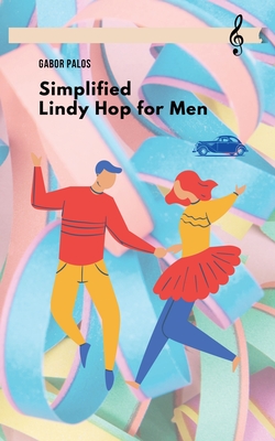 Simplified Lindy Hop for Men (Social Dancing)