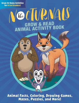 The Nocturnals Grow & Read Animal Activity Book: Animal Facts, Coloring, Drawing Games, Mazes, Puzzles, and More! Cover Image