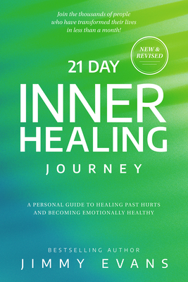 21 Day Inner Healing Journey By Jimmy Evans Cover Image