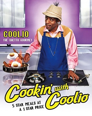 Cookin' with Coolio: 5 Star Meals at a 1 Star Price By Coolio Cover Image
