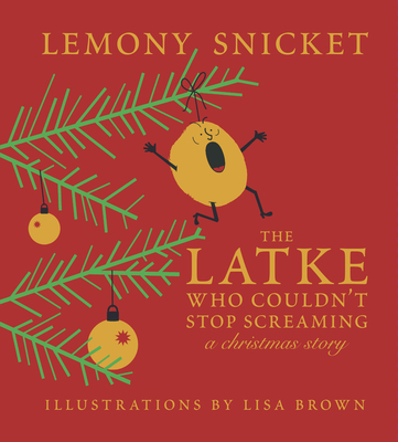 The Latke Who Couldn't Stop Screaming: A Christmas Story Cover Image