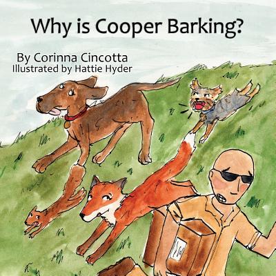 Why is Cooper Barking? By Corinna Cincotta, Hattie Hyder (Illustrator) Cover Image