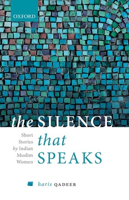 The Silence That Speaks: Short Stories by Indian Muslim Women Cover Image