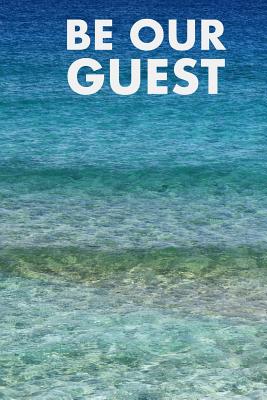 Be Our Guest: Guest Reviews for Airbnb, Homeaway, Bookings, Hotels, Cafe, B&b, Motel - Feedback & Reviews from Guests, 100 Page. Gre Cover Image