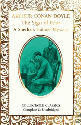 The Sign of the Four (A Sherlock Holmes Mystery) (Flame Tree Collectable Classics)