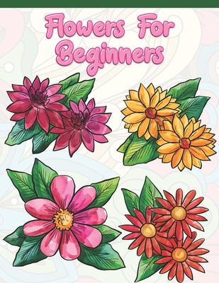 Beautiful flower Coloring Book: flower coloring books for adults relaxation  and seniors (Paperback)