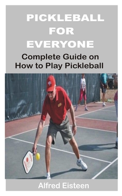Pickleball for Everyone: Complete Guide on How to Play Pickleball Cover Image