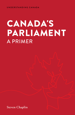 Canada's Parliament: A Primer (Understanding Canada) Cover Image