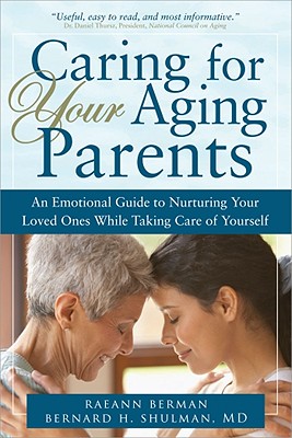 Caring for Your Aging Parents: An Emotional Guide to Nurturing Your Loved Ones while Taking Care of Yourself Cover Image