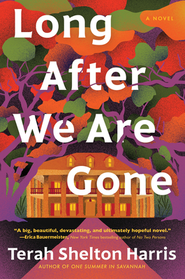 Long After We Are Gone: A Novel