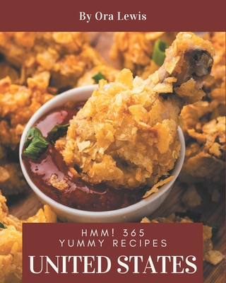 Hmm! 365 Yummy United States Recipes: Cook it Yourself with Yummy United States Cookbook! Cover Image