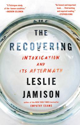 Cover Image for The Recovering: Intoxication and Its Aftermath