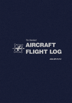 The Standard Aircraft Flight Log: Asa-Sp-Flt-2 Cover Image
