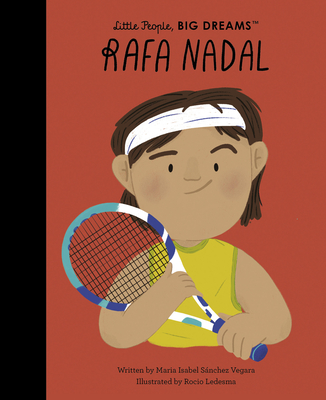 Rafa Nadal (Little People, BIG DREAMS) Cover Image