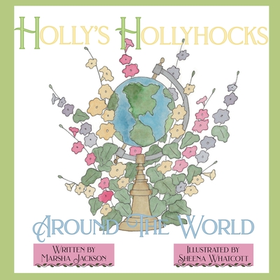 Holly's Hollyhocks Around the World Cover Image