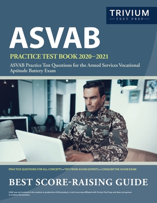 ASVAB Practice Test Book 2020-2021: ASVAB Practice Test Questions for the Armed Services Vocational Aptitude Battery Exam